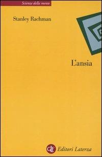 L' ansia - Stanley Rachman - Libro Laterza 2004, Scienze della mente | Libraccio.it