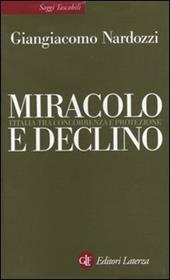 Miracolo e declino. L'Italia tra concorrenza e protezione