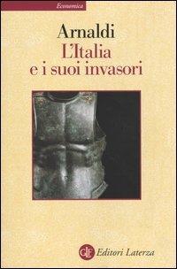 L' Italia e i suoi invasori - Girolamo Arnaldi - Libro Laterza 2004, Economica Laterza | Libraccio.it