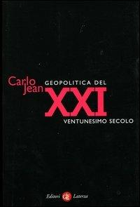 Geopolitica del XXI secolo - Carlo Jean - Libro Laterza 2004, I Robinson | Libraccio.it