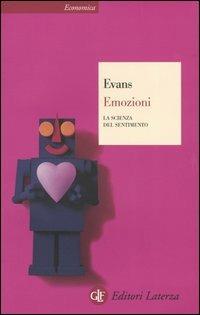 Emozioni. La scienza del sentimento - Dylan Evans - Libro Laterza 2004, Economica Laterza | Libraccio.it