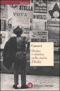 Destra e sinistra nella storia d'Italia - Giampiero Carocci - Libro Laterza 2004, Economica Laterza | Libraccio.it
