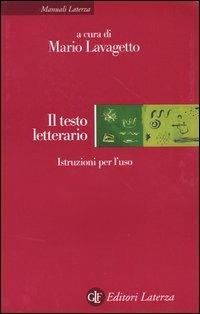Il testo letterario. Istruzioni per l'uso  - Libro Laterza 2004, Manuali Laterza | Libraccio.it