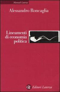 Lineamenti di economia politica - Alessandro Roncaglia - Libro Laterza 2004, Manuali Laterza | Libraccio.it