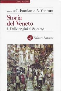 Storia del Veneto. Vol. 1: Dalle origini al Seicento.  - Libro Laterza 2004, Storia e società | Libraccio.it