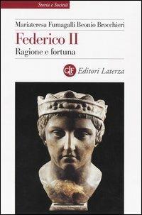 Federico II. Ragione e fortuna - M. Fumagalli Beonio Brocchieri - Libro Laterza 2004, Storia e società | Libraccio.it