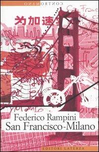 San Francisco-Milano - Federico Rampini - Libro Laterza 2004, Contromano | Libraccio.it