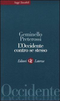 L' Occidente contro se stesso - Geminello Preterossi - Libro Laterza 2004, Saggi tascabili Laterza | Libraccio.it