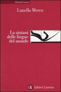 La sintassi delle lingue del mondo - Lunella Mereu - Libro Laterza 2004, Manuali Laterza | Libraccio.it