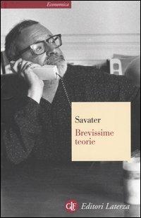 Brevissime teorie - Fernando Savater - Libro Laterza 2004, Economica Laterza | Libraccio.it