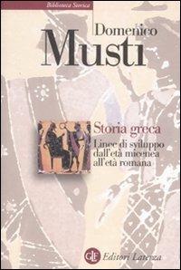 Storia greca. Linee di sviluppo dall'età micenea all'età romana - Domenico Musti - Libro Laterza 2006, Biblioteca storica Laterza | Libraccio.it