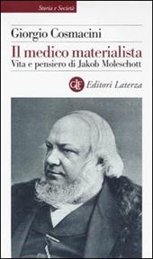 Il medico materialista. Vita e pensiero di Jakob Moleschott