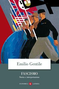 Fascismo. Storia e interpretazione - Emilio Gentile - Libro Laterza 2005, Economica Laterza | Libraccio.it