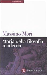 Storia della filosofia moderna - Massimo Mori - Libro Laterza 2005, Manuali di base | Libraccio.it