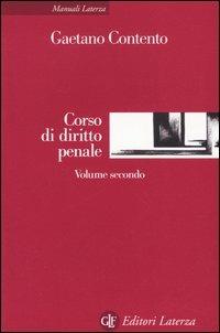 Corso di diritto penale. Vol. 2 - Gaetano Contento - Libro Laterza 2005, Manuali Laterza | Libraccio.it