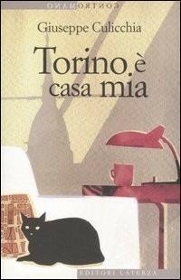 Torino è casa mia - Giuseppe Culicchia - Libro Laterza 2005, Contromano | Libraccio.it