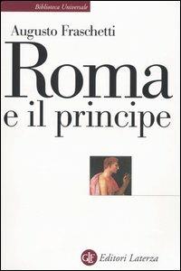 Roma e il principe - Augusto Fraschetti - Libro Laterza 2005, Biblioteca universale Laterza | Libraccio.it