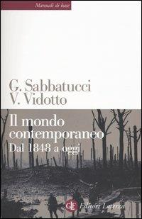 Il mondo contemporaneo. Dal 1848 a oggi - Giovanni Sabbatucci, Vittorio Vidotto - Libro Laterza 2005, Manuali di base | Libraccio.it