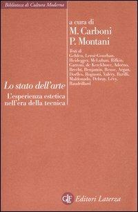 Lo stato dell'arte. L'esperienza estetica nell'era della tecnica  - Libro Laterza 2005, Biblioteca di cultura moderna | Libraccio.it