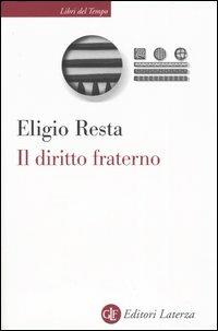 Il diritto fraterno - Eligio Resta - Libro Laterza 2005, Libri del tempo | Libraccio.it