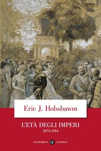 L'età degli imperi 1875-1914 - Eric J. Hobsbawm - Libro Laterza 2005, Economica Laterza | Libraccio.it