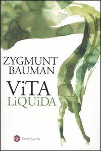 Vita liquida - Zygmunt Bauman - Libro Laterza 2006, I Robinson. Letture | Libraccio.it
