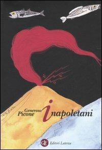I napoletani - Generoso Picone - Libro Laterza 2005, I Robinson. Letture | Libraccio.it