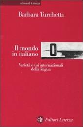 Il mondo in italiano. Varietà ed usi internazionali della lingua