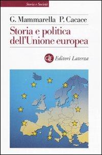 Storia e politica dell'Unione Europea (1926-2005) - Giuseppe Mammarella, Paolo Cacace - Libro Laterza 2009, Storia e società | Libraccio.it