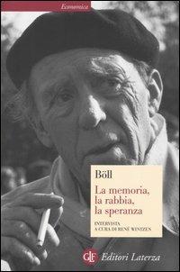 La memoria, la rabbia, la speranza - Heinrich Böll, René Wintzen - Libro Laterza 2005, Economica Laterza | Libraccio.it