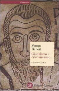 Giudaismo e cristianesimo. Una storia antica - Marcel Simon, André Benoît - Libro Laterza 2005, Economica Laterza | Libraccio.it