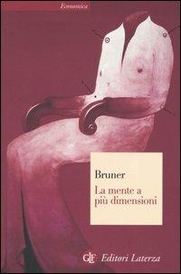 La mente a più dimensioni - Jerome S. Bruner - Libro Laterza 2005, Economica Laterza | Libraccio.it