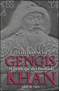 Gengis Khan. Il principe dei nomadi - Vito Bianchi - Libro Laterza 2005, I Robinson. Letture | Libraccio.it