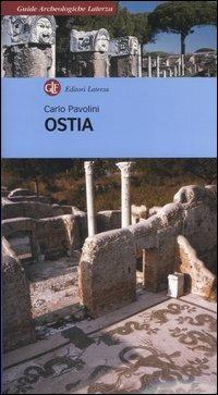 Ostia - Carlo Pavolini - Libro Laterza 2006, Guide archeologiche Laterza | Libraccio.it