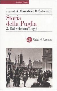 Storia della Puglia. Vol. 2: Dal Seicento a oggi.  - Libro Laterza 2005, Storia e società | Libraccio.it