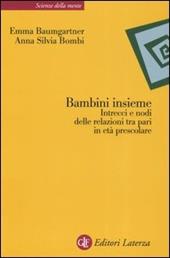 Bambini insieme. Intrecci e nodi delle relazioni tra pari in età prescolare