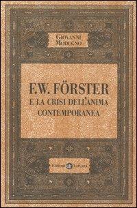 F.W. Förster e la crisi dell'anima contemporanea - Giovanni Modugno - Libro Laterza 2005, Opere varie | Libraccio.it