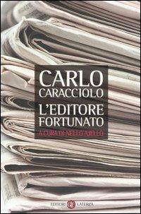 L' editore fortunato - Carlo Caracciolo - Libro Laterza 2005, I Robinson. Letture | Libraccio.it