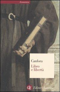 Libro e libertà - Luciano Canfora - Libro Laterza 2005, Economica Laterza | Libraccio.it