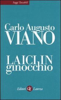 Laici in ginocchio - Carlo A. Viano - Libro Laterza 2006, Saggi tascabili Laterza | Libraccio.it