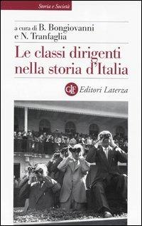 Le classi dirigenti nella storia d'Italia  - Libro Laterza 2006, Storia e società | Libraccio.it