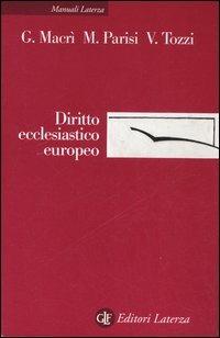 Diritto ecclesiastico europeo - Gianfranco Macrì, Marco Parisi, Valerio Tozzi - Libro Laterza 2006, Manuali Laterza | Libraccio.it