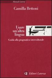 Usare un'altra lingua. Guida alla pragmatica interculturale