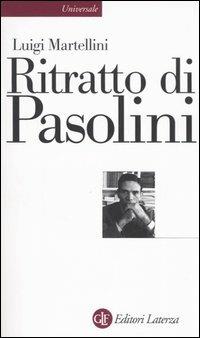 Ritratto di Pasolini - Luigi Martellini - Libro Laterza 2006, Universale Laterza | Libraccio.it