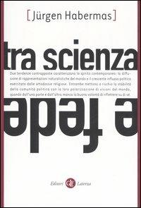 Tra scienza e fede - Jürgen Habermas - Libro Laterza 2006, I Robinson. Letture | Libraccio.it