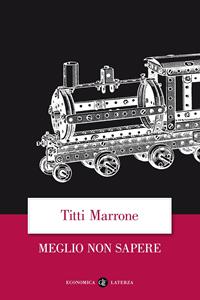 Meglio non sapere. Tre bambini nella Shoah - Titti Marrone - Libro Laterza 2006, Economica Laterza | Libraccio.it