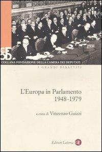 L' Europa in parlamento 1948-1979. Con DVD  - Libro Laterza 2006, Fondazione della Camera dei Deputati | Libraccio.it