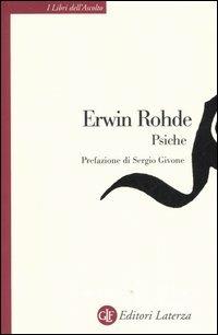 Psiche - Erwin Rohde - Libro Laterza 2006, I libri dell'ascolto | Libraccio.it