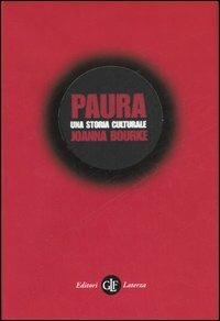Paura. Una storia culturale - Joanna Bourke - Libro Laterza 2007, I Robinson. Letture | Libraccio.it