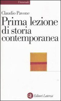 Prima lezione di storia contemporanea - Claudio Pavone - Libro Laterza 2007, Universale Laterza. Prime lezioni | Libraccio.it
